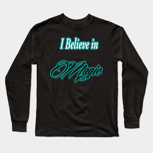 I believe in Magic Long Sleeve T-Shirt by starchildsdesigns